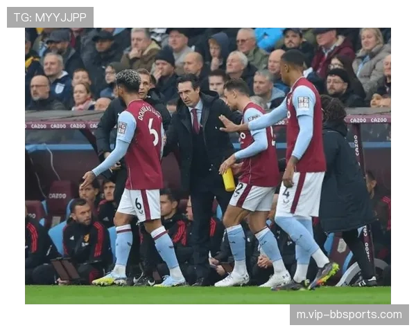 阿斯顿维拉埃梅里战术大师 英超前四的欧战雄心与实力 阿斯顿维拉埃梅里战术大师 英超前四的欧战雄心与实力